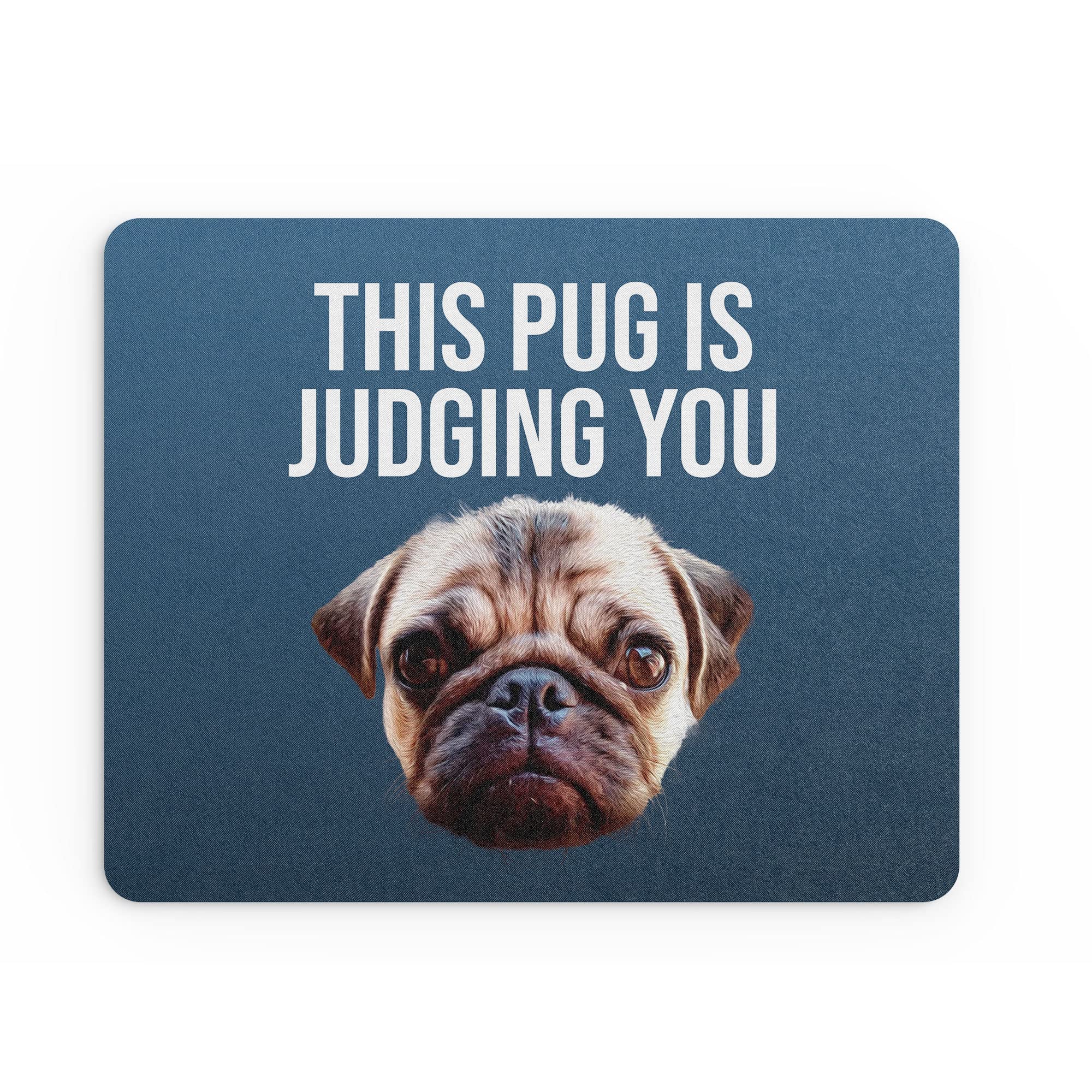 Tongue in Peach Funny Mouse Mat Office Work Mousepad Desk Accessories Computers Colleague Coworker This Pug Is Judging You Cute Dog Joke Novelty l MM310