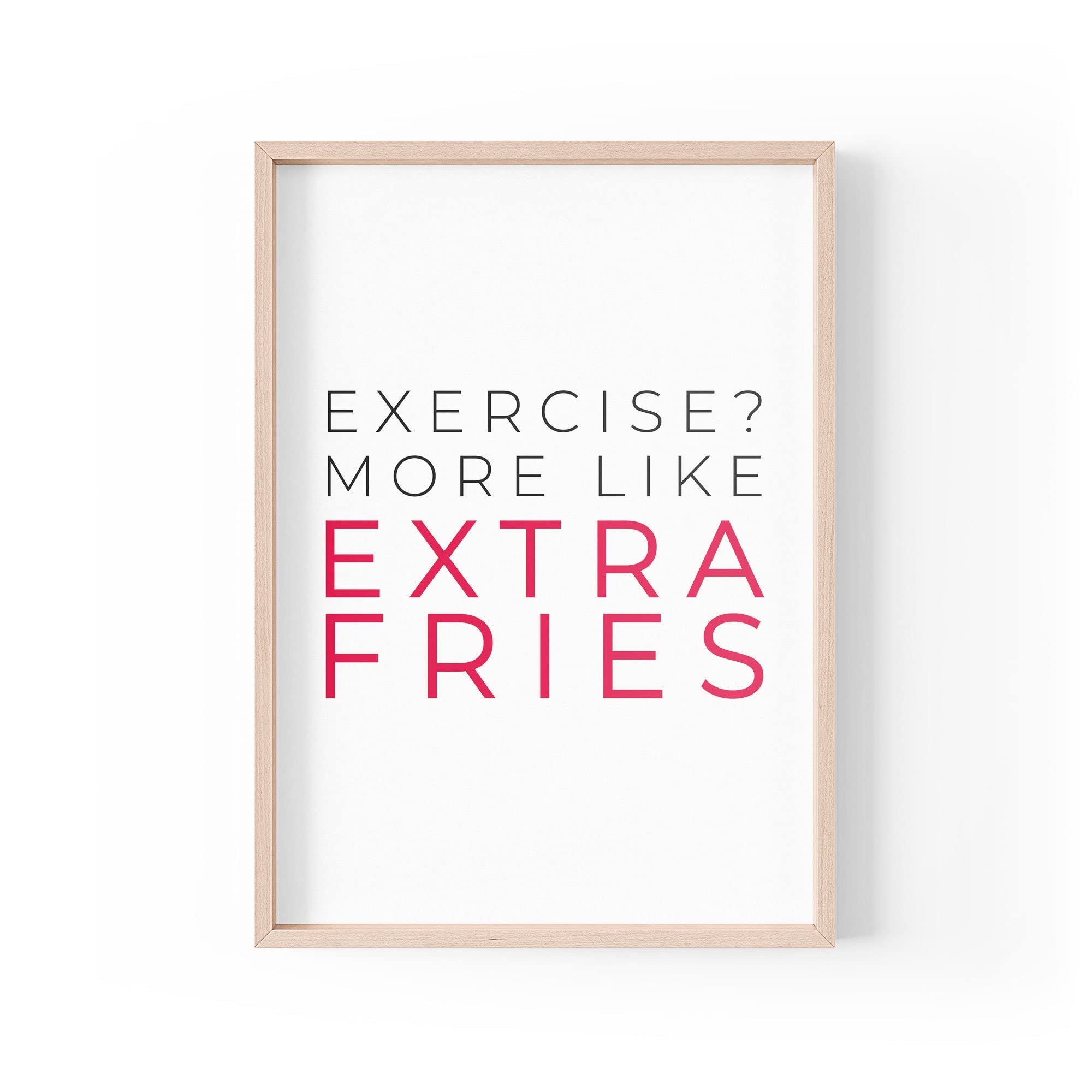 Tongue in Peach Funny Quote Print | Home Prints | Exercise More Like Extra Fries | Aesthetic Wall Art Silly Quote | A4 A3 A5 *FRAME NOT INCLUDED* - PBH174