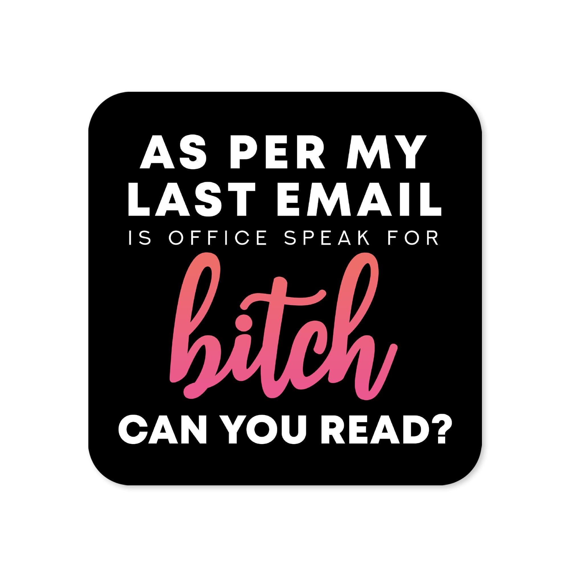 Funny Drinks Coaster | Novelty Office Mug Coasters | Childish Email Beer Mat | Sarcastic Home Accessory | Joke Silly Coffee - CC32