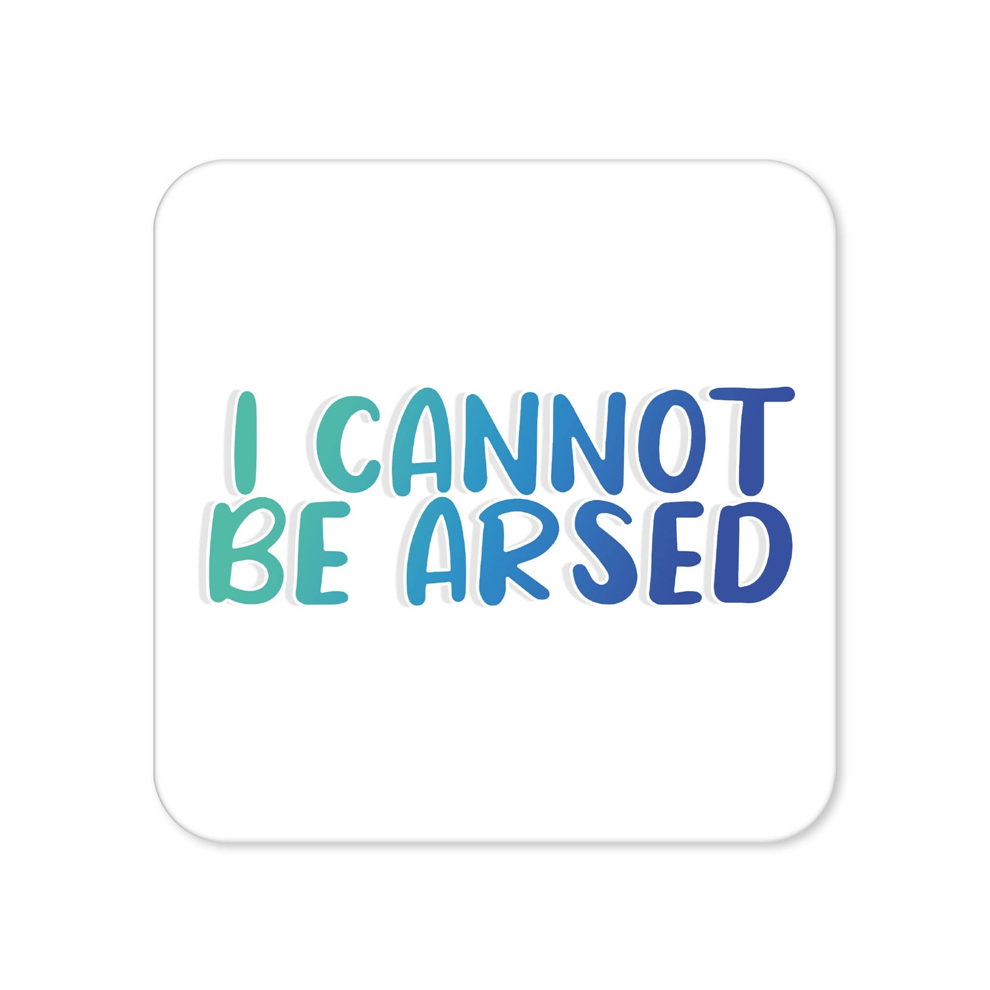 Funny Drinks Coaster | Novelty Office Mug Coasters | Childish CBA Beer Mat | Sarcastic Home Accessory | Joke Silly Coffee - CC30