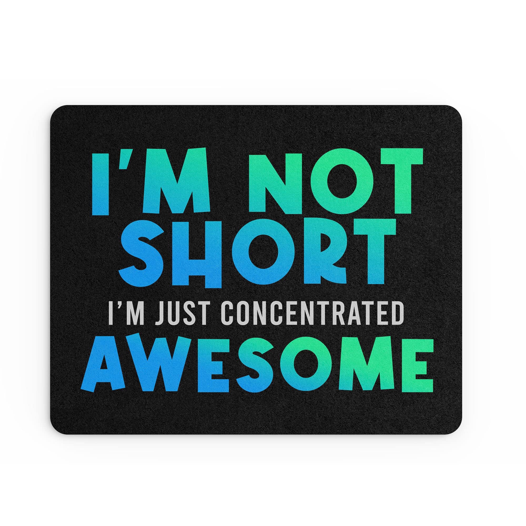 Funny Mouse Mat Office Work Mousepad Desk Accessories Computers Colleague Coworker I'm Not Short I'm Awesome Small Joke Gift Banter MM395