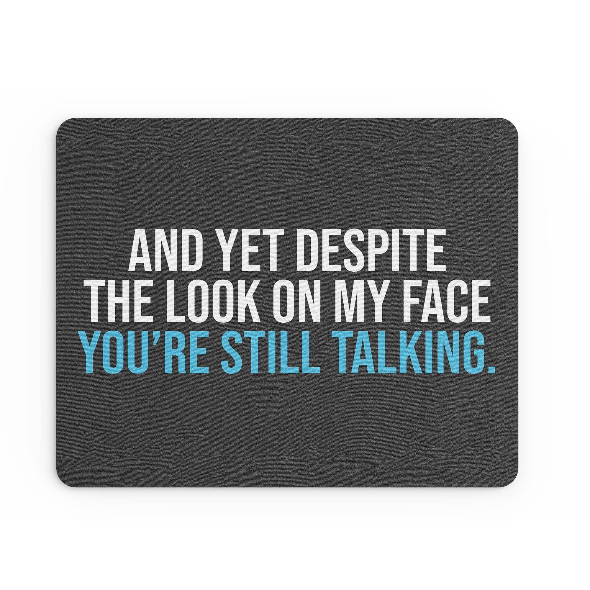 Tongue in Peach Funny Mouse Mat Office Work Mousepad Desk Accessories Computers Colleague Coworker Despite The Look On My Face You're Joke Banter l MM314